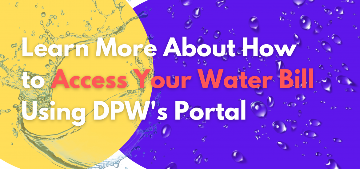 Learn More About How to Access Your Water Bill Using DPW's Portal